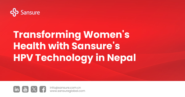 Transforming Women’s Health with Sansure’s HPV Technology in Nepal