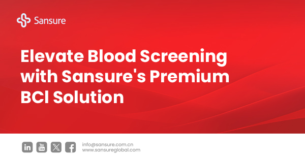 Elevate Blood Screening with Sansure’s Premium BCI Solution